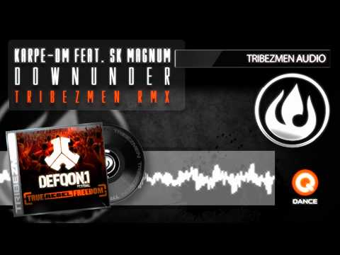 Karpe-DM Feat. SK Magnum - Downunder ( 2012 Tribezmen RMX )