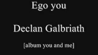 Ego You - Declan Galbraith  (Lyrics)