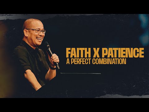 Faith X Patience - A Perfect Combination | Pastor Anthony Martinez