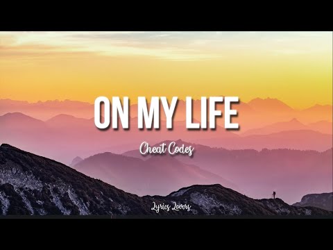 Cheat Codes - On My Life LYRICS