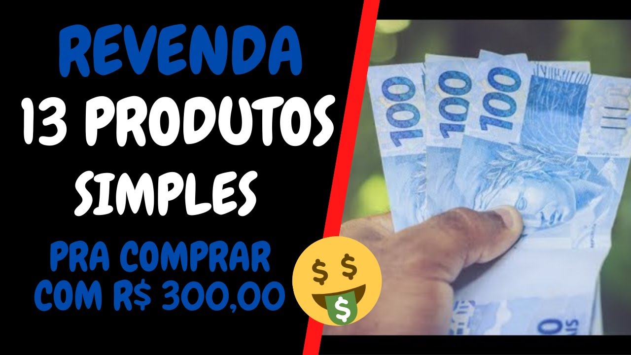 13 Produtos simples para comprar com 300 Reais e revender