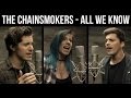 The Chainsmokers All We Know Cover By Our Last Night Ft Andie Case