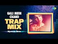 Gali Mein Chand Trap Mix | Mystrio Bros | Zakhm | Bollywood Remix Song