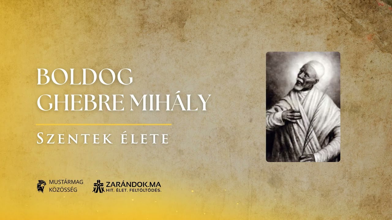 Boldog Ghebre Mihály: Hűség a hithez, láncok és kínok között – Szentek élete