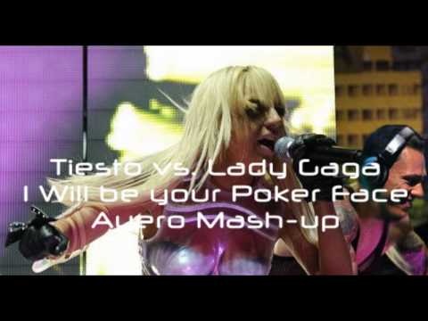 Tiesto vs. Lady GaGa - I Will be Your Poker Face (Ayero Mash-Up)