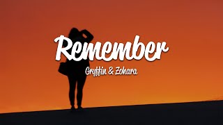 Gryffin - Remember (Lyrics) ft. Zohara