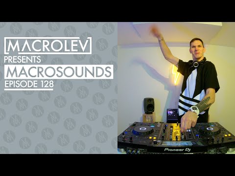 MACROLEV PRESENTS MACROSOUNDS - EPISODE 128