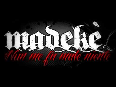 MADEKE' - NUN ME FA MALE NIENTE