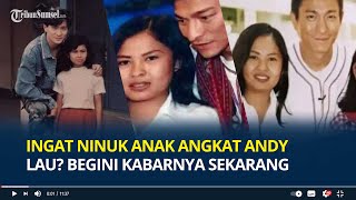 Download lagu Ingat Ninuk Anak Angkat Andy Lau? Begini Kabarnya Sekarang, Menangis Cerita Kebaikan Sang Aktor Laga mp3