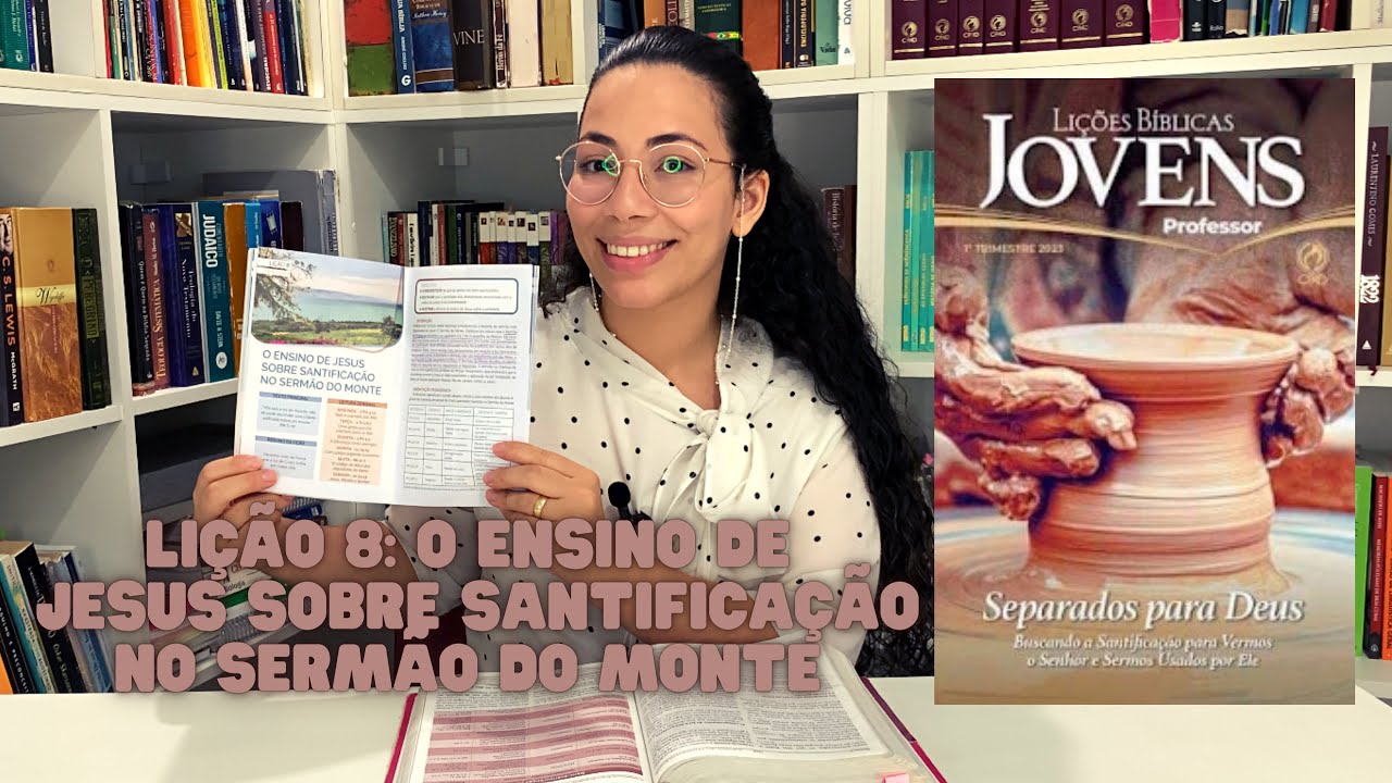 Lição 8: O Ensino de Jesus sobreSantificação no Sermão do Monte | JOVENS | EBD | CPAD