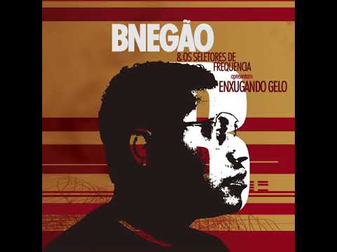 BNegão e Seletores de Frequência - O Processo