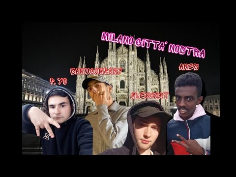 SamuCompany, AlexGoat, P.Yo, Anes - Milano Città Nostra - (Official Video)