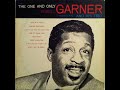 Erroll Garner And His Trio* – "The One And Only Erroll Garner "- Full Album, recorded from vinyl