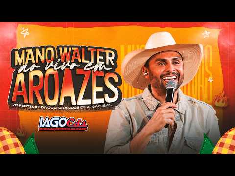MANO WALTER - AO VIVO EM AROAZES-PI ( XI - FESTIVAL DA CULTURA )