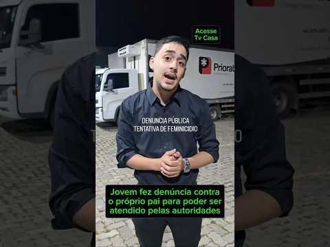 Jovem denuncia o próprio pai contra tentativa de homicídio no Maranhão.