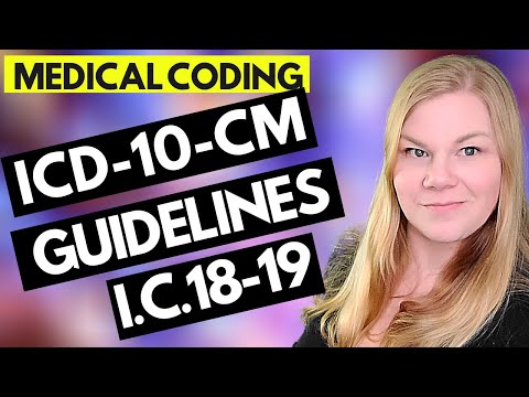 ICD-10-CM MEDICAL CODING GUIDELINES EXPLAINED - CHAPTERS 18 & 19 - SIGNS / SYMPTOMS & INJURIES