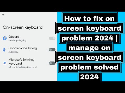 How to fix on screen keyboard problem 2024 | manage on screen keyboard problem solved 2024