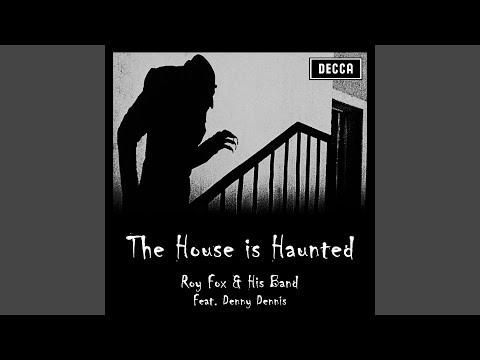 The House Is Haunted