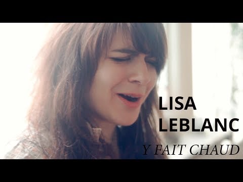 Y Fait Chaud - Lisa Leblanc