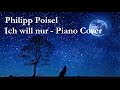 Philipp Poisel - Ich will nur (Piano Cover) 