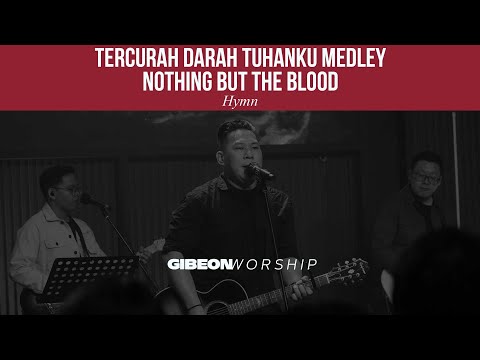 Gibeon Worship "Tercurah Darah Tuhanku Medley Hanya Oleh Darah Yesus" 16 Juni 2024
