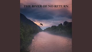 The River of No Return