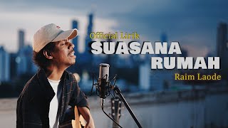 Download lagu RAIM LAODE - SUASANA RUMAH ( LIRIK LAGU ) mp3
