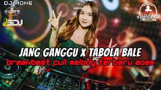 Download lagu DJ JANG GANGGU X TABOLA BALE BREAKBEAT FULL MELODY TERBARU 2025 mp3