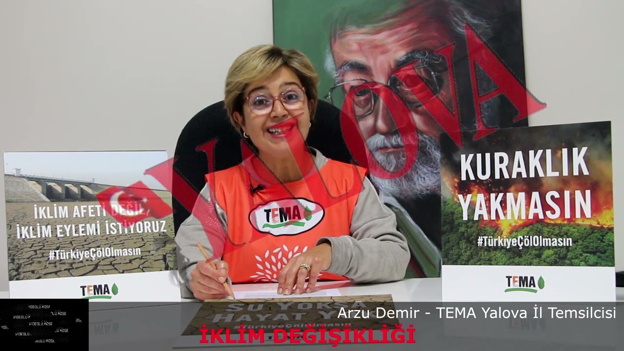 Tema Vakfı Yalova Şubesi Başkanı Arzu Demir; İklim İçin Harekete Geç!