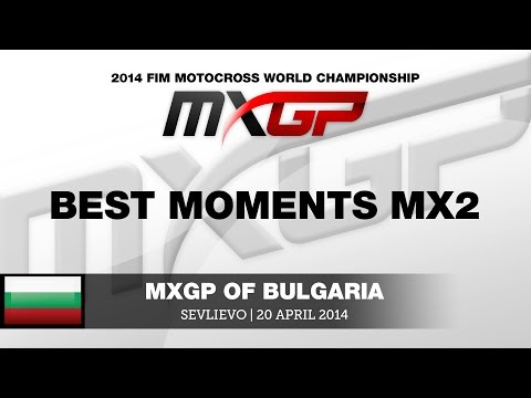 MXGP of Bulgaria 2014 MX2 Best Moments - Motocross