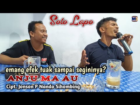ALEX PASARIBU - ANJU MA AU Cipt.Jonson P Nando Sihombing - Cover Lapo Tuak | Lagu Batak Terbaru