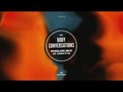 Maxi Meraki, Antdot, Samm (BE) - Body Conversations (feat. Starving Yet Full)