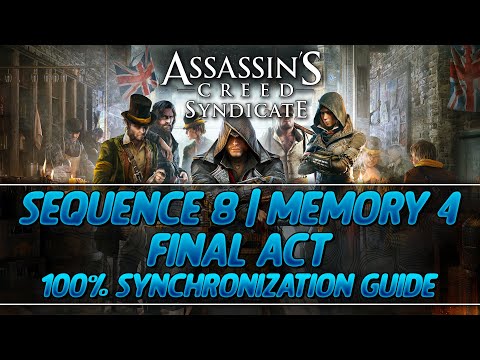 Assassin's Creed Syndicate 100% Sync Guide | Sequence 8 - Memory 4 (Final Act)