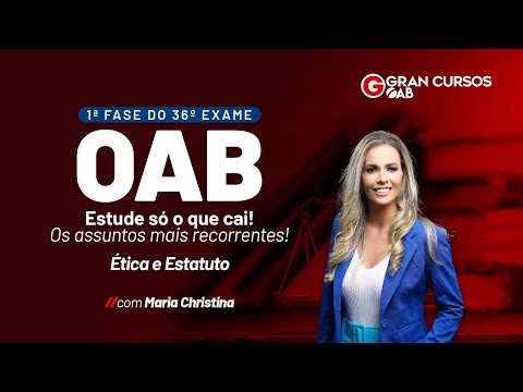 1ª Fase do 36º Exame da OAB – Estude só o que cai! | Ética e Estatuto com Maria Christina