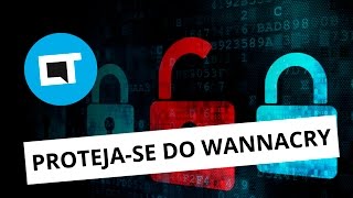 Como se proteger do ataque ransomware WannaCrypt