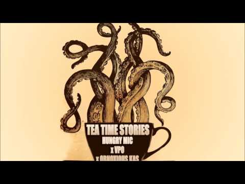Obnoxious Kas X Vpo X Hungry Mic-Tea time stories(Μαύρες μέρες)