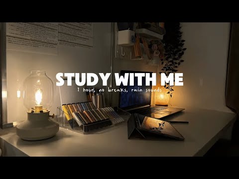 1 HOUR STUDY WITH ME | Rain sound, No breaks, With countdown, Real time
