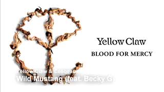 Yellow Claw &amp; Cesqeaux - Wild Mustang (feat. Becky G)