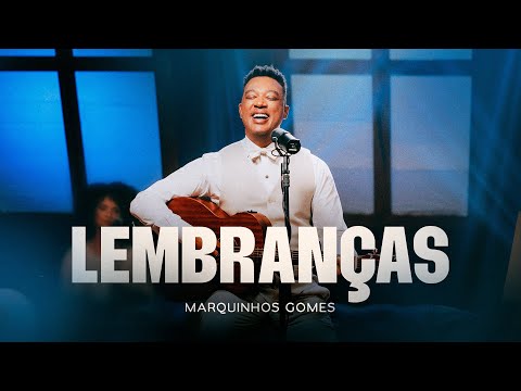 Lembranças - Marquinhos Gomes