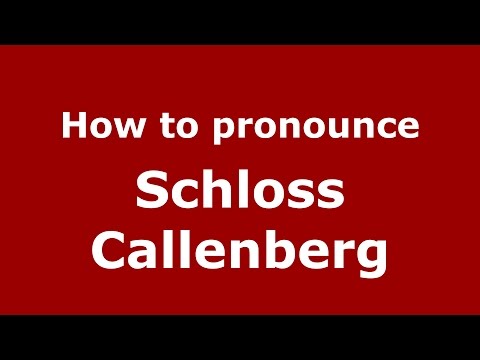 How to pronounce Schloss Callenberg (Germany/German) - PronounceNames.com