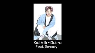 Kid Milli - Outro (Feat. Giriboy) 1시간