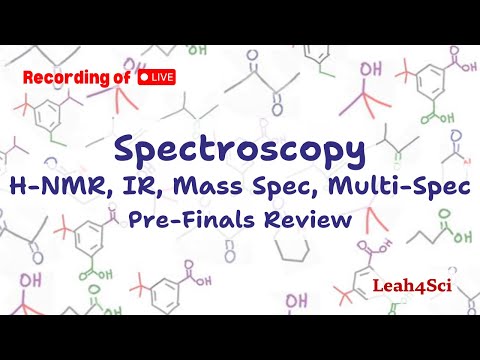 Spec: H-NMR, IR, Mass Spec & Multispec (Live Recording) Organic Chemistry Pre-Finals Review