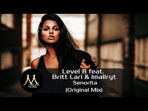 Level 8 feat. Britt Lari & Imallryt - Senorita | новинки музыки 2021 | новые треки 2021