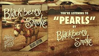 Blackberry Smoke - Pearls (Bonus Track)