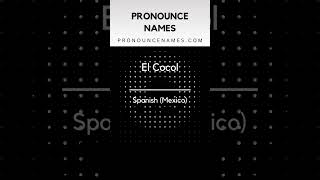 How to pronounce El Cocol