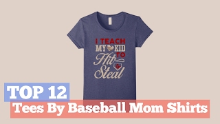 Top 12 Tees By Baseball Mom Shirts // Graphic T-Shirts Best Sellers