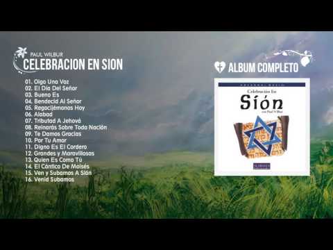 Paúl Wilbur - Celebración en Sion (Álbum Completo)