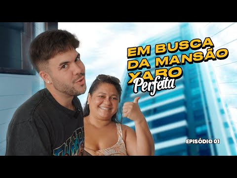 EM BUSCA DA MANSÃO XARO PERFEITA - EP. 1