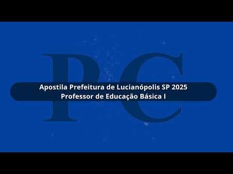 Apostila Prefeitura de Lucianópolis SP 2025 Professor de Educação Básica I
