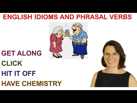 ENGLISH IDIOMS AND PHRASAL VERBS: HIT IT OFF / CLICK / GET ALONG / HAVE CHEMISTRY